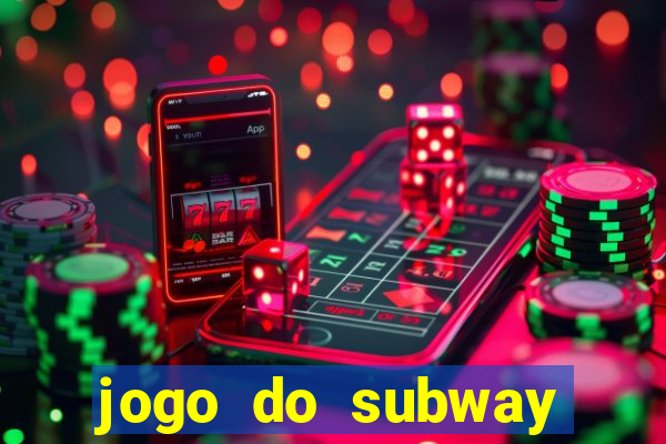 jogo do subway surf de ganhar dinheiro